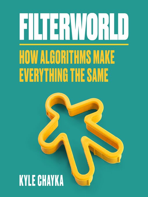 Title details for Filterworld by Kyle Chayka - Available